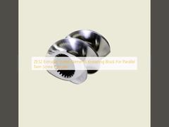 ZE52 एक्सट्रूडर स्क्रू एलिमेंट्स नीडिंग ब्लॉक फॉर पैरेलल ट्विन स्क्रू एक्सट्रूडर